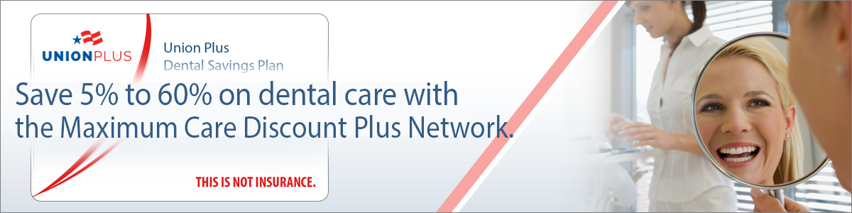 Save 20% to 50% on dental care with the Maximum Care Discount Network.