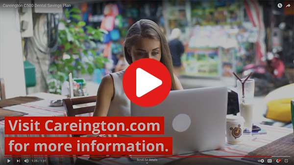 Click to watch the Careington 500 Dental Savings Plan video