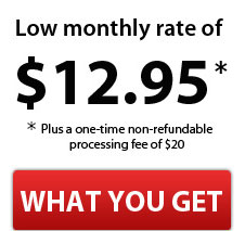 Low monthly rate of $12.95 plus a one-time non-refundable processing fee of $20
