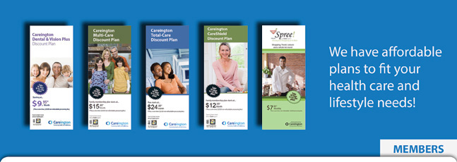 Careington has a varity of discount plans, inlcuding dental & vision, health care, and identity theft protection We have affordable plans to fit your health care and lifestyle needs!